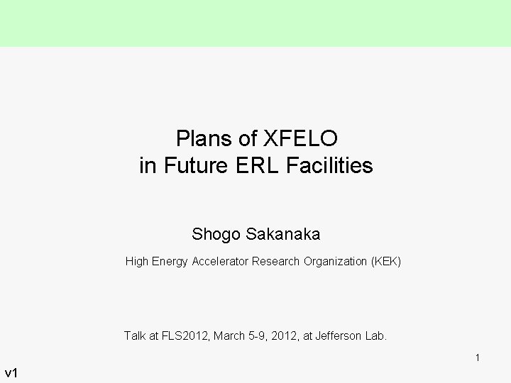 Plans of XFELO in Future ERL Facilities Shogo Sakanaka High Energy Accelerator Research Organization
