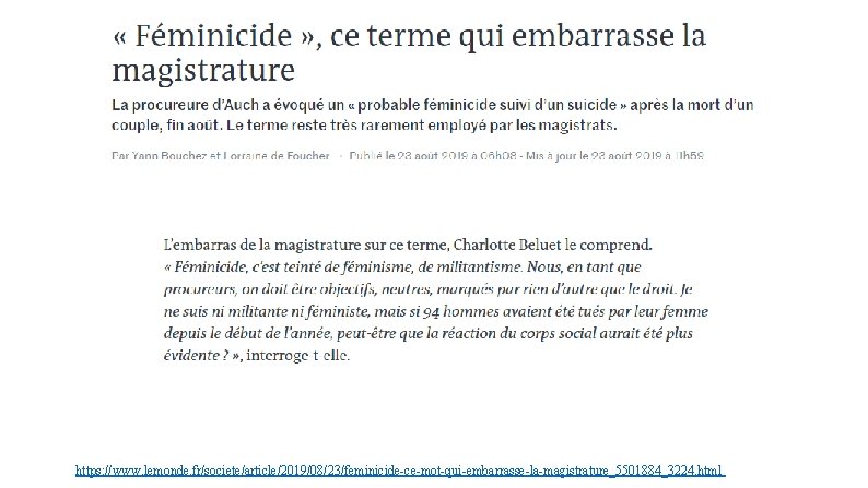 https: //www. lemonde. fr/societe/article/2019/08/23/feminicide-ce-mot-qui-embarrasse-la-magistrature_5501884_3224. html 