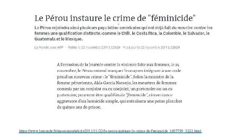 https: //www. lemonde. fr/ameriques/article/2011/11/22/le-perou-instaure-le-crime-de-feminicide_1607799_3222. html 