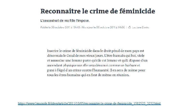 https: //www. lemonde. fr/idees/article/2011/10/05/reconnaitre-le-crime-de-feminicide_1582523_3232. html 