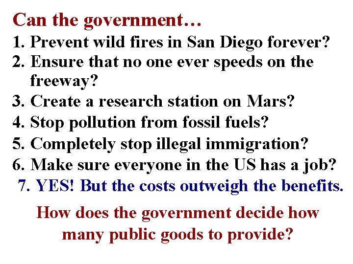 Can the government… 1. Prevent wild fires in San Diego forever? 2. Ensure that Can the government… 1. Prevent wild fires in San Diego forever? 2. Ensure that