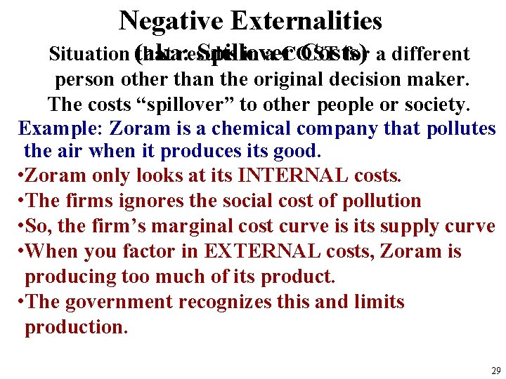 Negative Externalities Spillover Costs) Situation (aka: that results in a COST for a different Negative Externalities Spillover Costs) Situation (aka: that results in a COST for a different