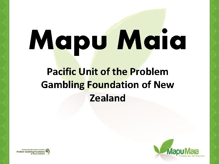 Mapu Maia Pacific Unit of the Problem Gambling Foundation of New Zealand 