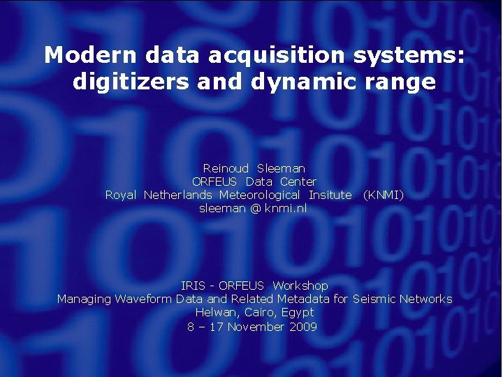 Modern Data Acquisition Systems – Reinoud Sleeman Modern data acquisition systems: digitizers and dynamic