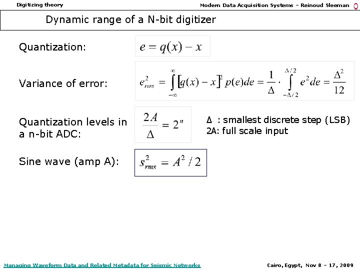 Digitizing theory Modern Data Acquisition Systems – Reinoud Sleeman Dynamic range of a N-bit