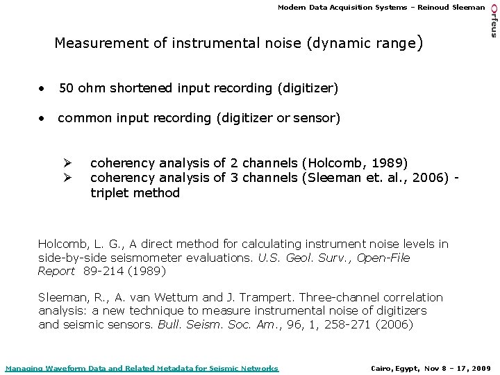 Modern Data Acquisition Systems – Reinoud Sleeman Measurement of instrumental noise (dynamic range )