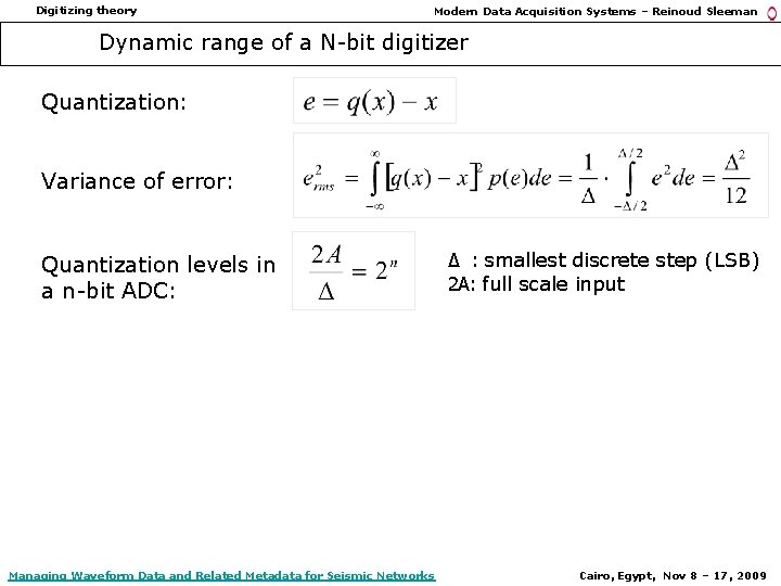 Digitizing theory Modern Data Acquisition Systems – Reinoud Sleeman Dynamic range of a N-bit