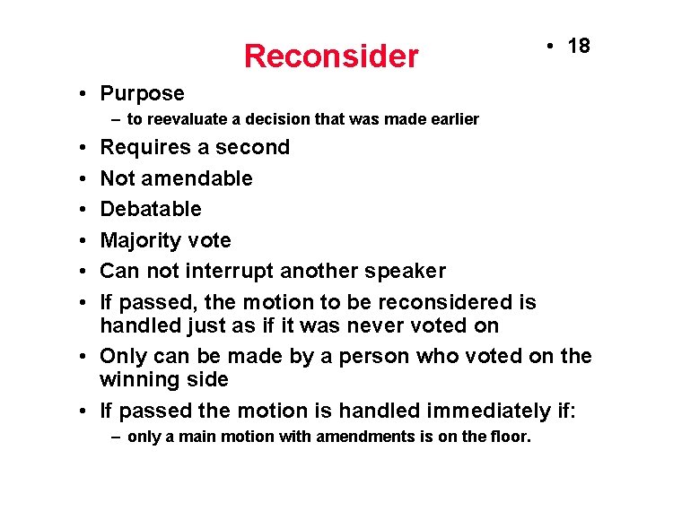 Reconsider • 18 • Purpose – to reevaluate a decision that was made earlier