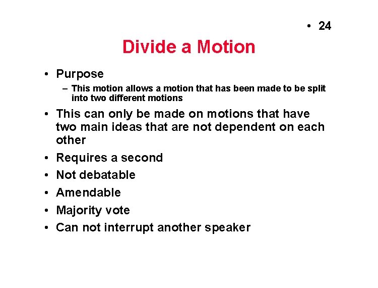  • 24 Divide a Motion • Purpose – This motion allows a motion