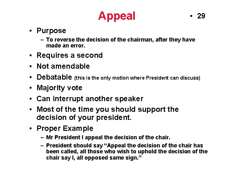 Appeal • 29 • Purpose – To reverse the decision of the chairman, after