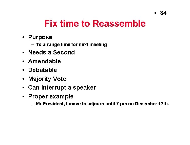  • 34 Fix time to Reassemble • Purpose – To arrange time for