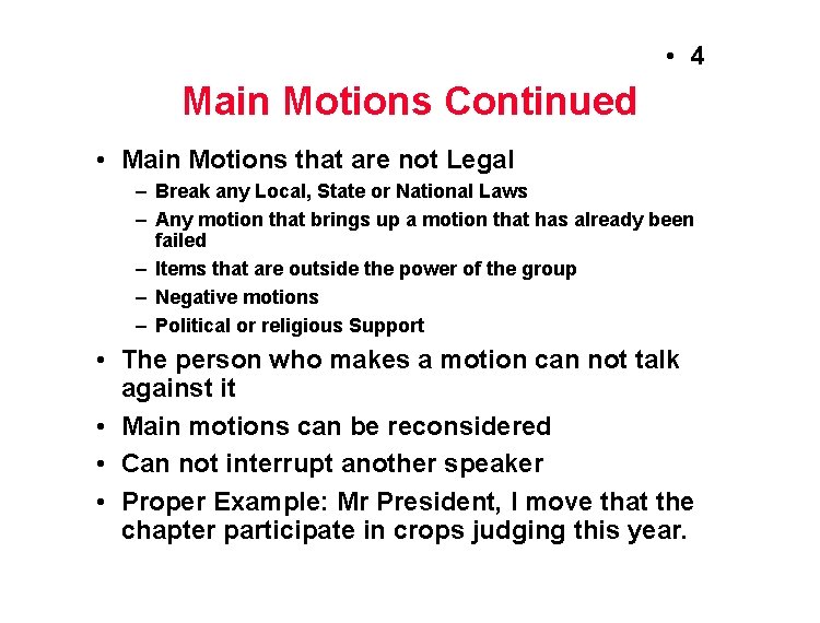  • 4 Main Motions Continued • Main Motions that are not Legal –