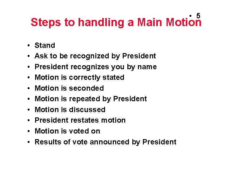  • 5 Steps to handling a Main Motion • • • Stand Ask