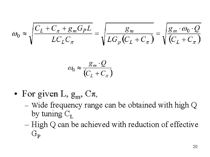 • For given L, gm, C , – Wide frequency range can be • For given L, gm, C , – Wide frequency range can be
