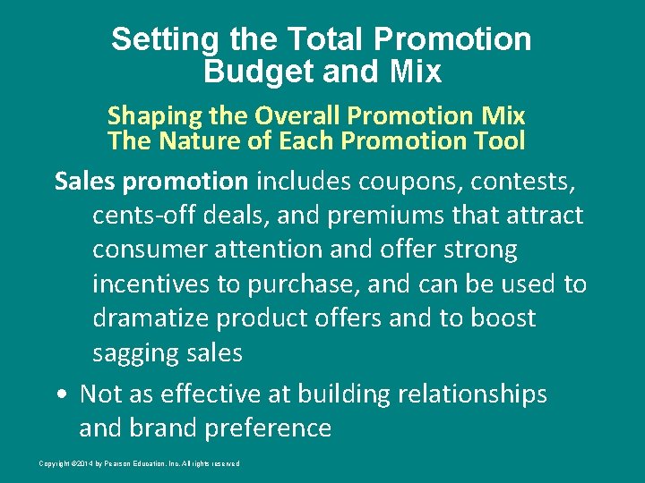 Setting the Total Promotion Budget and Mix Shaping the Overall Promotion Mix The Nature