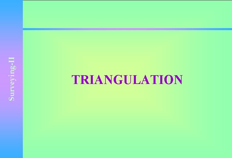 Surveying-II TRIANGULATION 