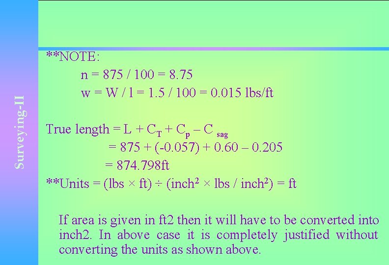 Surveying-II **NOTE: n = 875 / 100 = 8. 75 w = W /