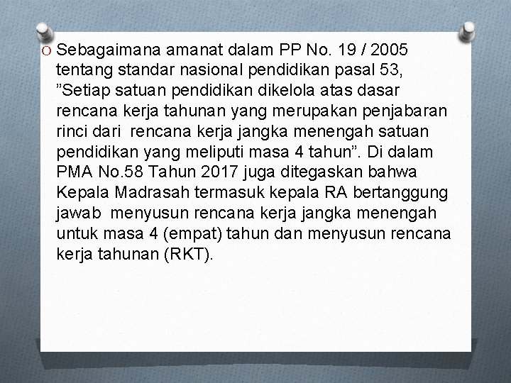 O Sebagaimana amanat dalam PP No. 19 / 2005 tentang standar nasional pendidikan pasal