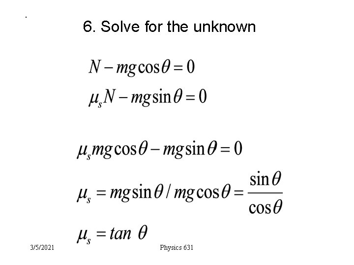 . 6. Solve for the unknown 3/5/2021 Physics 631 