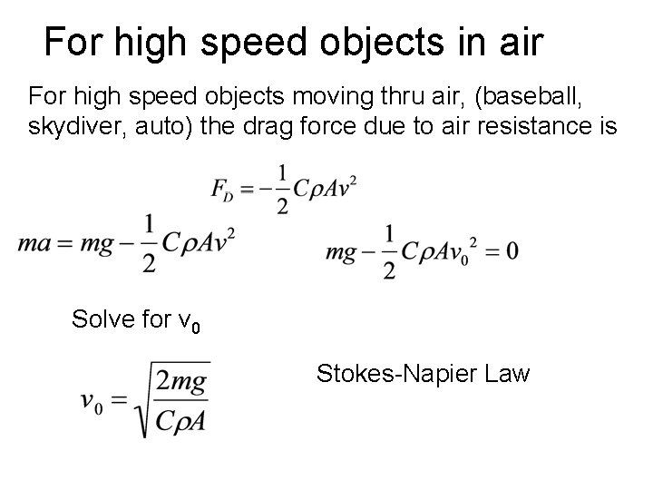 For high speed objects in air For high speed objects moving thru air, (baseball,