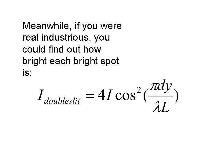 Meanwhile, if you were real industrious, you could find out how bright each bright