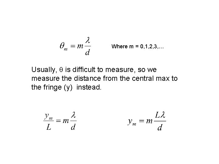 Where m = 0, 1, 2, 3, … Usually, is difficult to measure, so