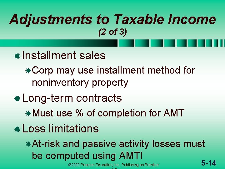Adjustments to Taxable Income (2 of 3) ® Installment sales Corp may use installment