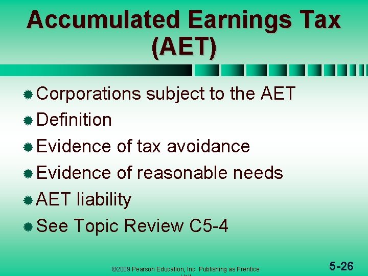 Accumulated Earnings Tax (AET) ® Corporations subject to the AET ® Definition ® Evidence