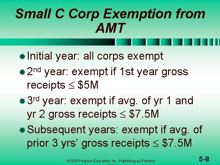 Small C Corp Exemption from AMT ® Initial year: all corps exempt ® 2