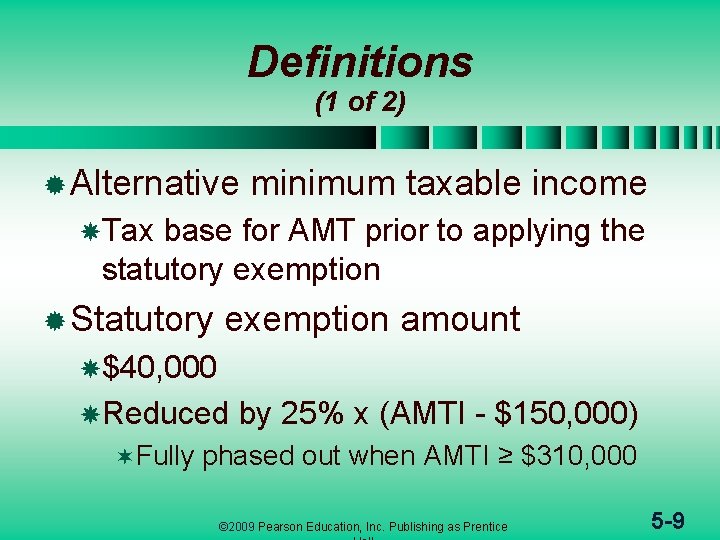 Definitions (1 of 2) ® Alternative minimum taxable income Tax base for AMT prior
