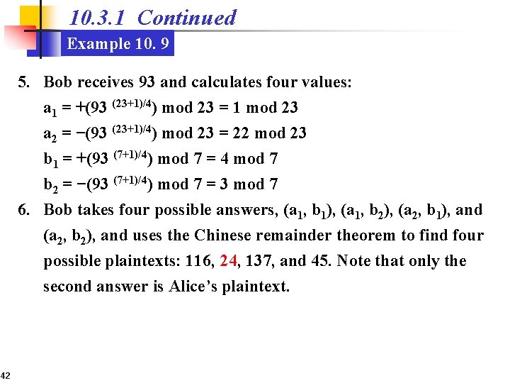 10. 3. 1 Continued Example 10. 9 5. Bob receives 93 and calculates four