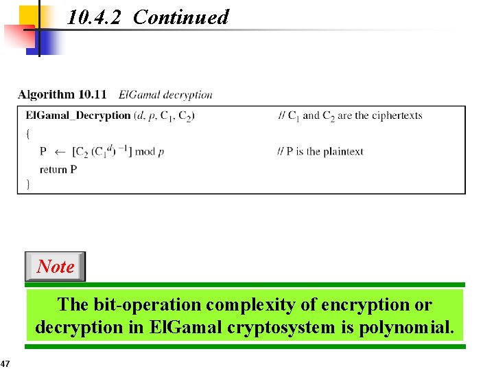 10. 4. 2 Continued Note The bit-operation complexity of encryption or decryption in El.