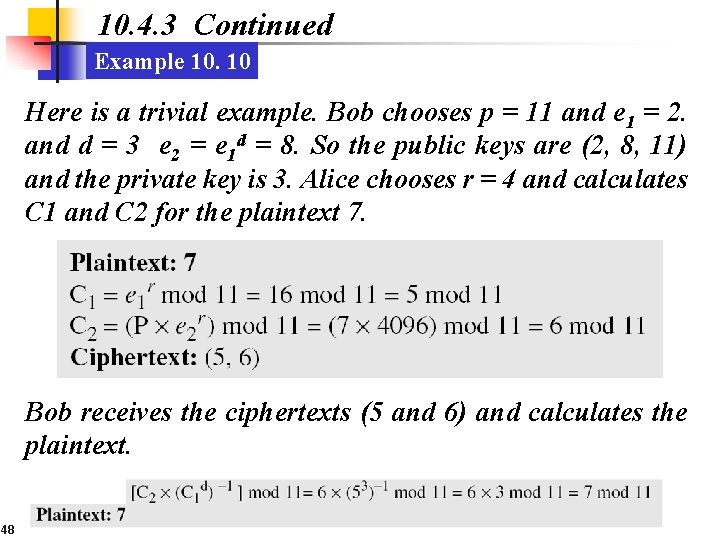 10. 4. 3 Continued Example 10. 10 Here is a trivial example. Bob chooses