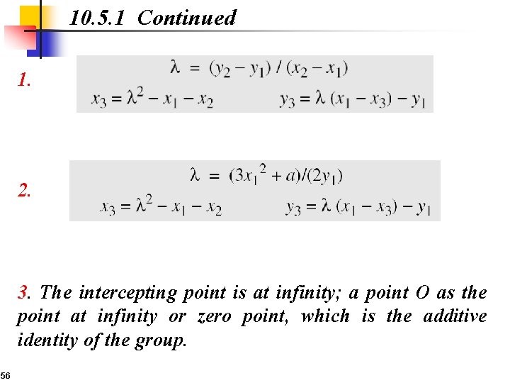 10. 5. 1 Continued 1. 2. 3. The intercepting point is at infinity; a