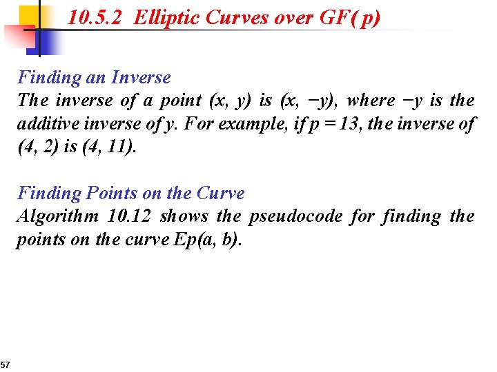 10. 5. 2 Elliptic Curves over GF( p) Finding an Inverse The inverse of