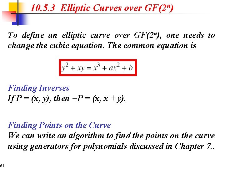 10. 5. 3 Elliptic Curves over GF(2 n) To define an elliptic curve over