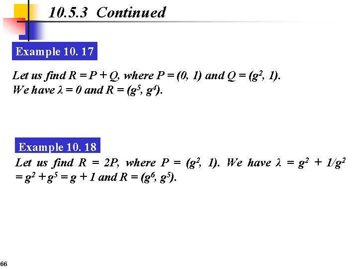 10. 5. 3 Continued Example 10. 17 Let us find R = P +