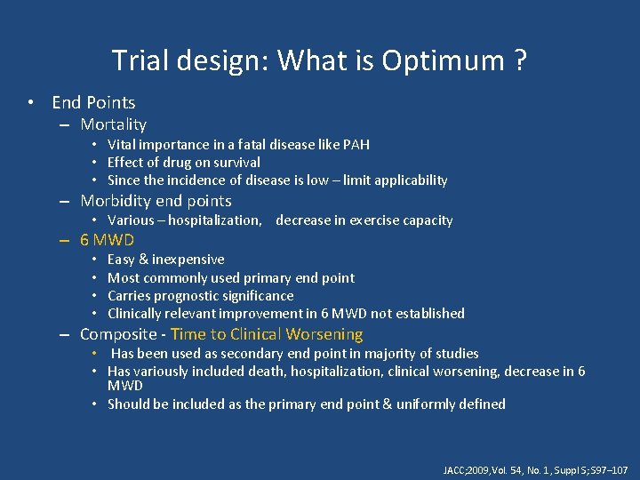 Trial design: What is Optimum ? • End Points – Mortality • Vital importance