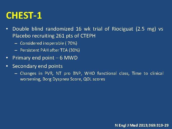 CHEST-1 • Double blind randomized 16 wk trial of Riociguat (2. 5 mg) vs