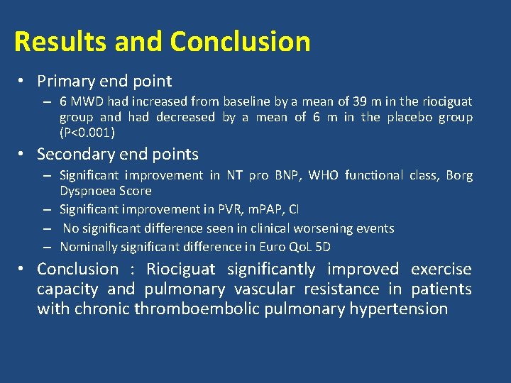 Results and Conclusion • Primary end point – 6 MWD had increased from baseline