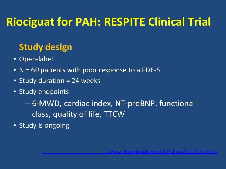 Riociguat for PAH: RESPITE Clinical Trial Study design • • Open-label N = 60