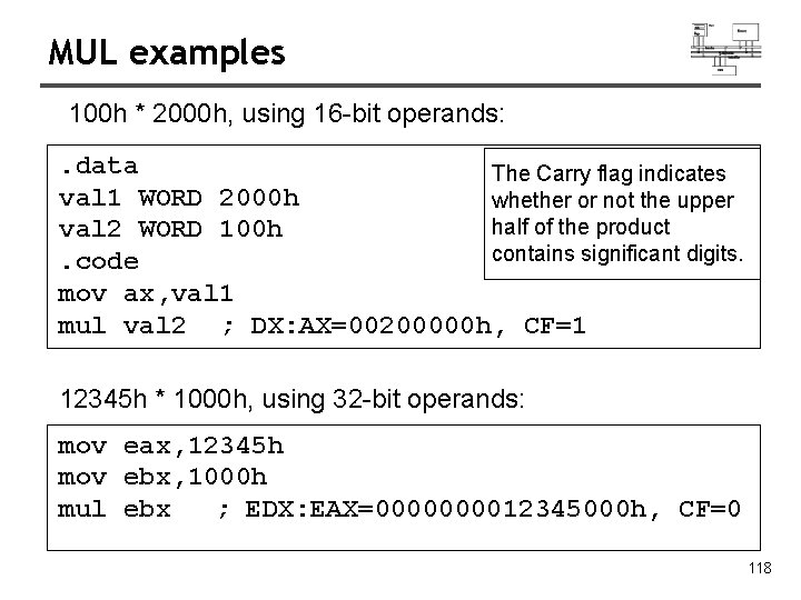 MUL examples 100 h * 2000 h, using 16 -bit operands: . data The