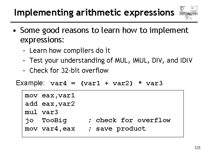 Implementing arithmetic expressions • Some good reasons to learn how to implement expressions: –