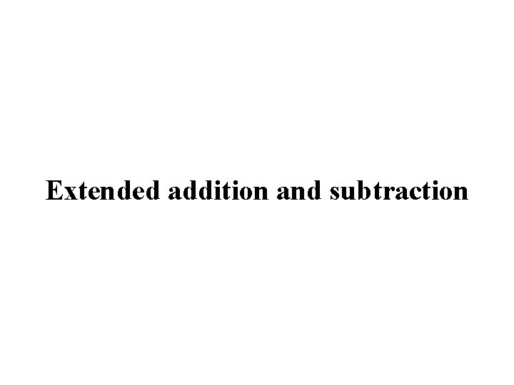 Extended addition and subtraction 