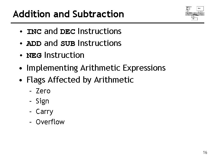 Addition and Subtraction • INC and DEC Instructions • ADD and SUB Instructions •