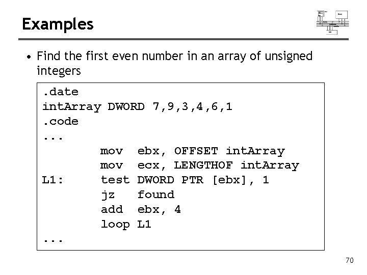 Examples • Find the first even number in an array of unsigned integers. date