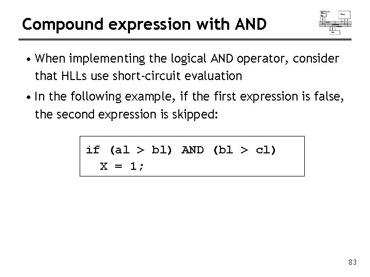 Compound expression with AND • When implementing the logical AND operator, consider that HLLs