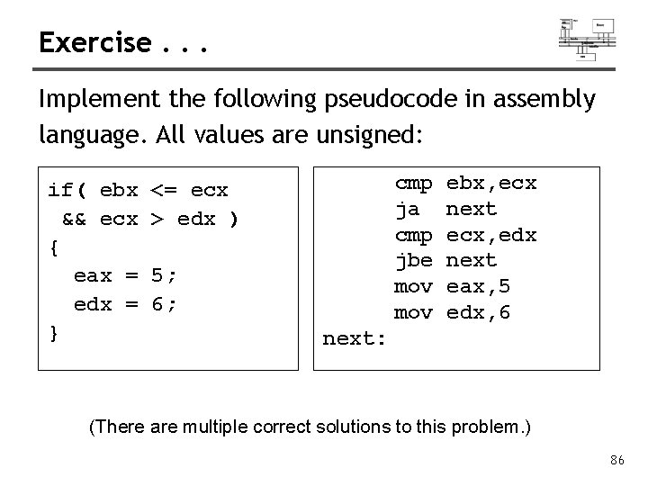 Exercise. . . Implement the following pseudocode in assembly language. All values are unsigned:
