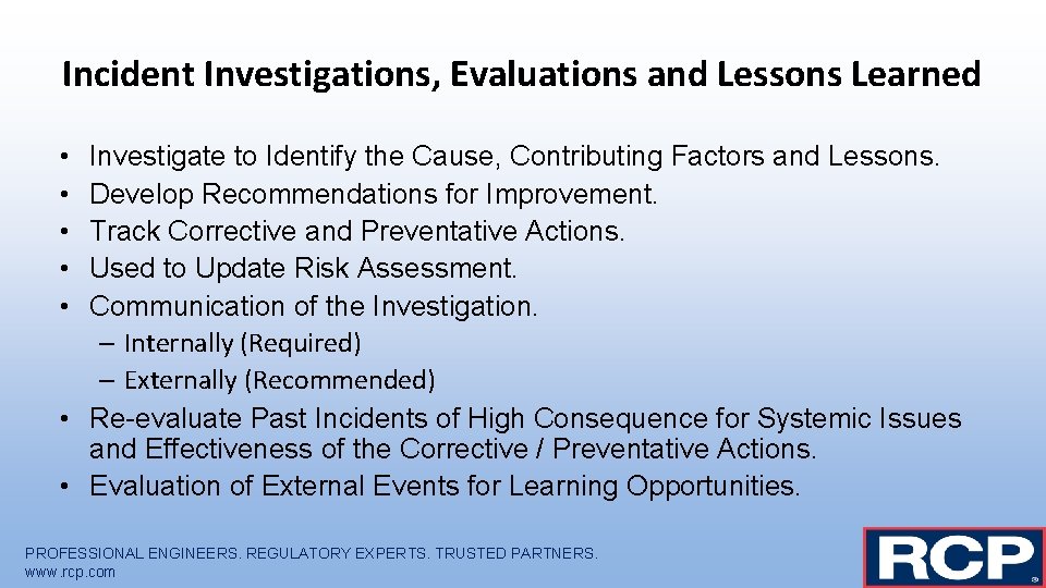Incident Investigations, Evaluations and Lessons Learned • • • Investigate to Identify the Cause,