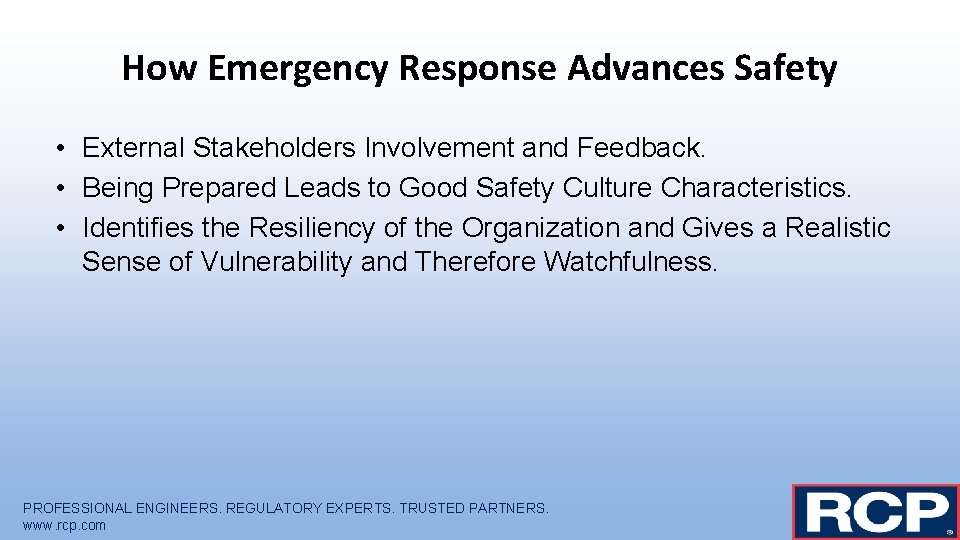 How Emergency Response Advances Safety • External Stakeholders Involvement and Feedback. • Being Prepared